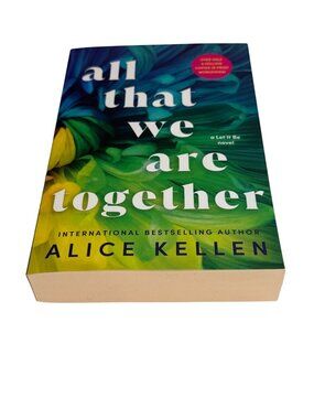 All That We Are Together Alice Kellen Paperback Book
